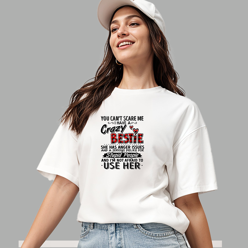 Crazy Bestie T-Shirt – Funny & Bold Friendship Statement Tee
