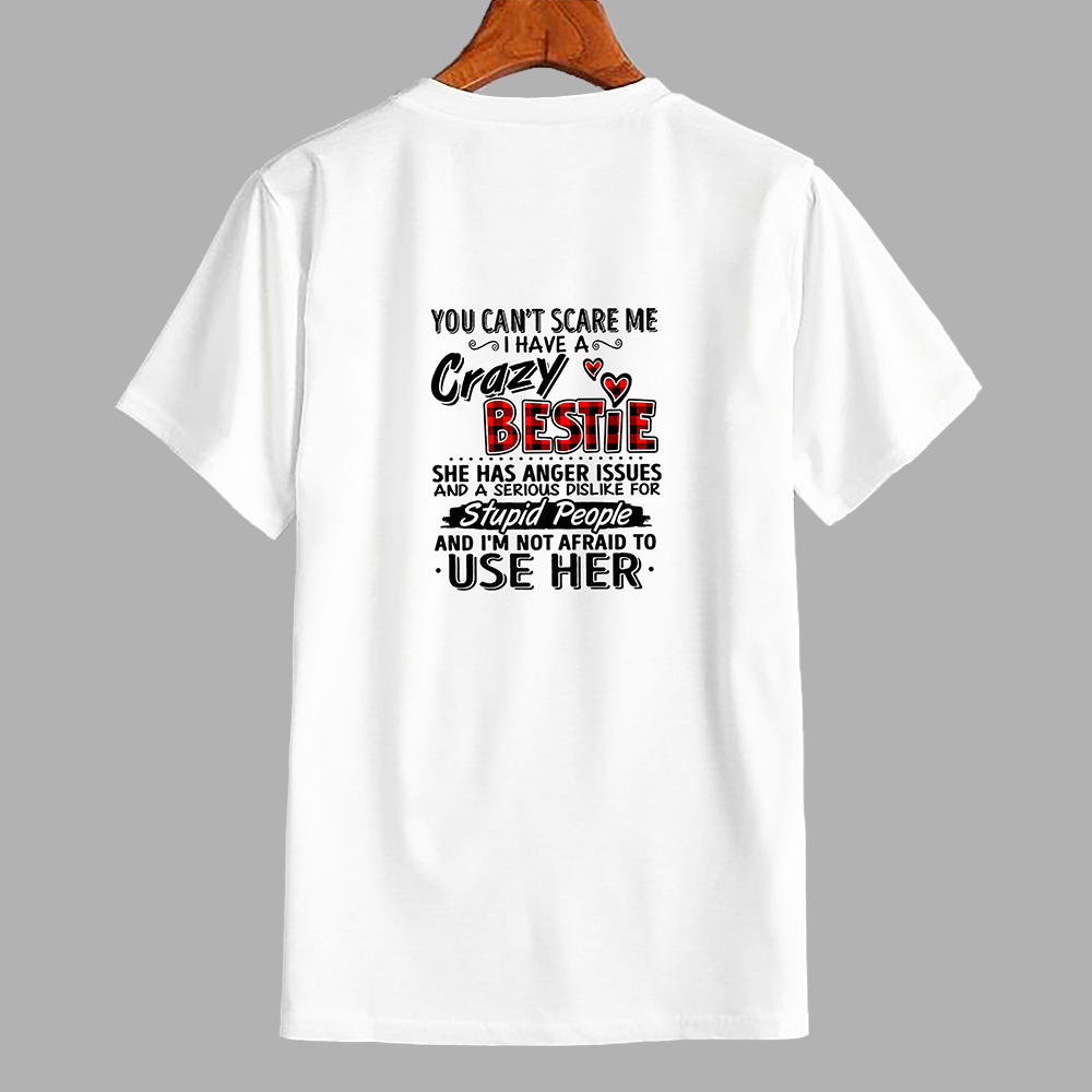 Crazy Bestie T-Shirt – Funny & Bold Friendship Statement Tee